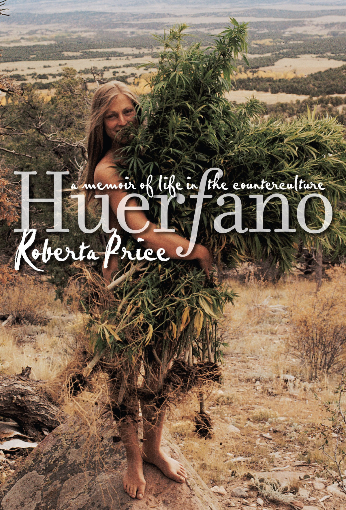 Huerfano A Memoir Of Life In The Counterculture Illustrated Roberta M Price