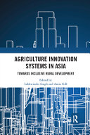 Agriculture Innovation Systems In Asia Lakhwinder Singh Anita Gill