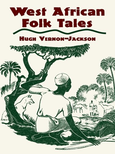 West African Folk Tales Hugh Vernonjackson Patricia Wright