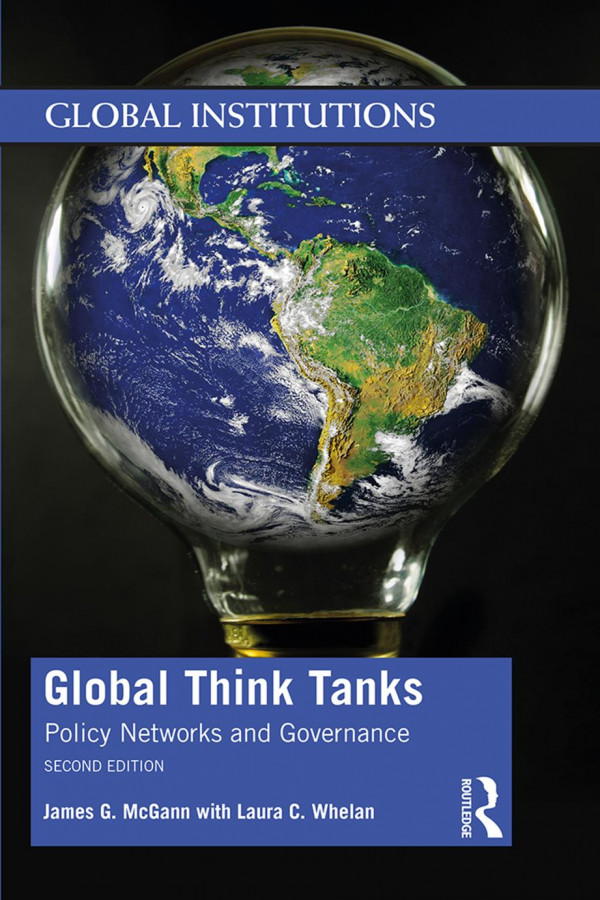 Global Think Tanks Policy Networks And Governance 2nd Edition James G Mcgann