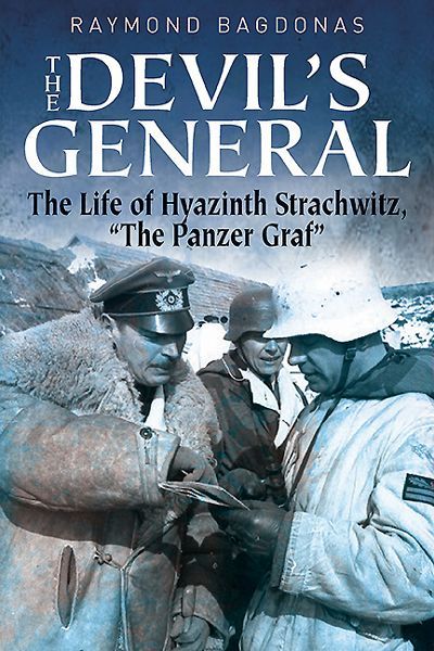 The Devils General The Life Of Hyazinth Graf Strachwitz The Panzer Graf Bagdonas