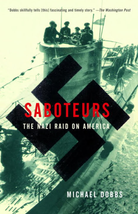 Saboteurs The Nazi Raid On America Dobbs Michael