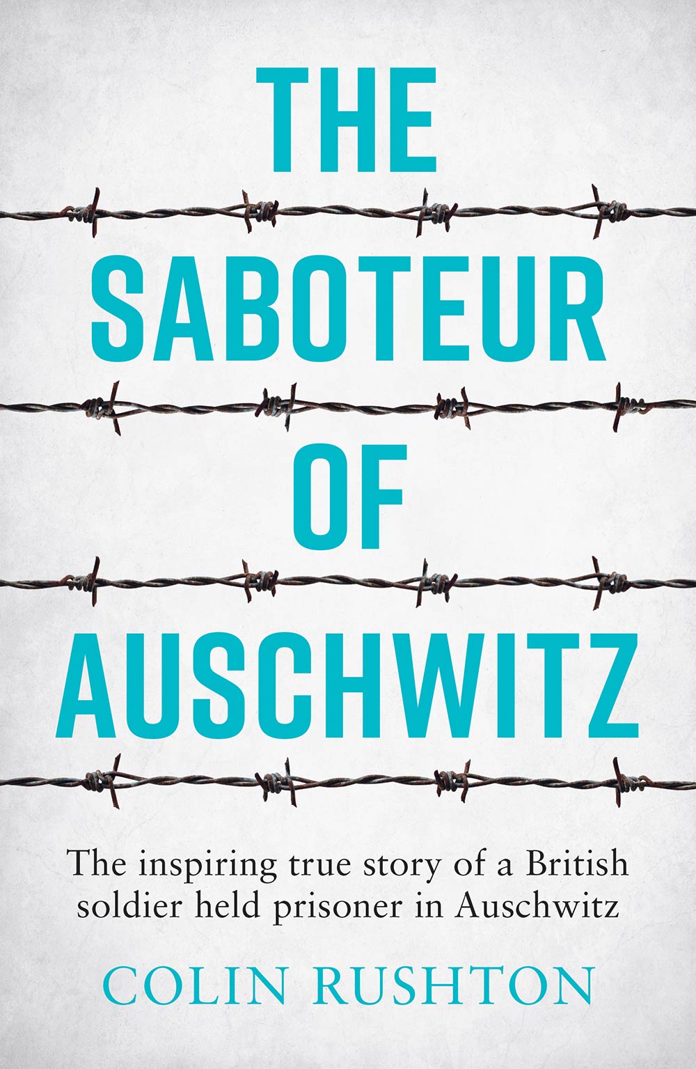 The Saboteur Of Auschwitz Rushton Colin
