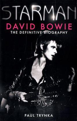 Starman David Bowie The Definitive Biography Trynka Paul