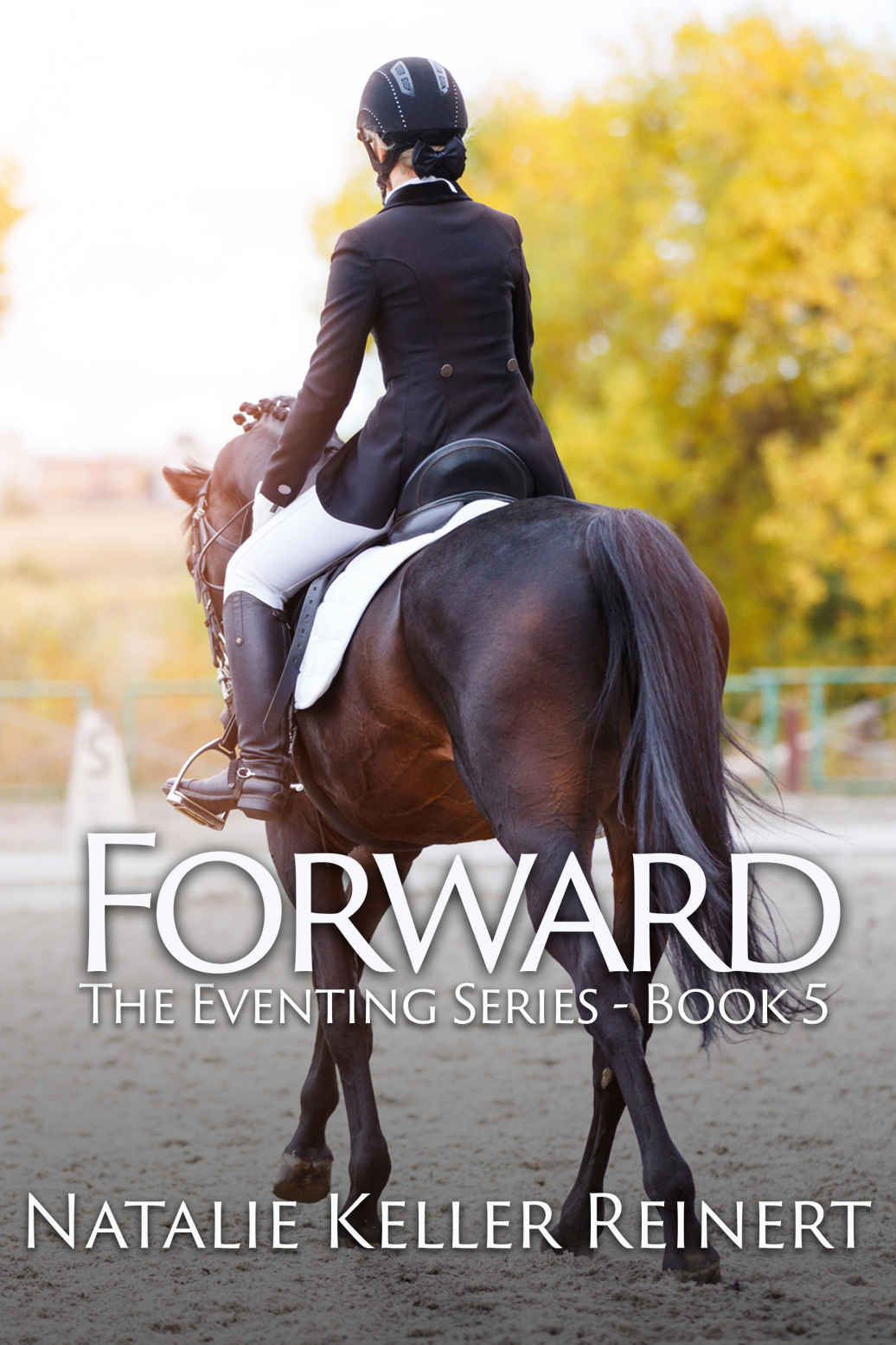 Forward The Eventing Series Book 5 Natalie Keller Reinert