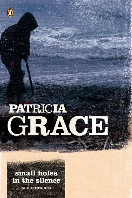 Small Holes In The Silence Patricia Grace