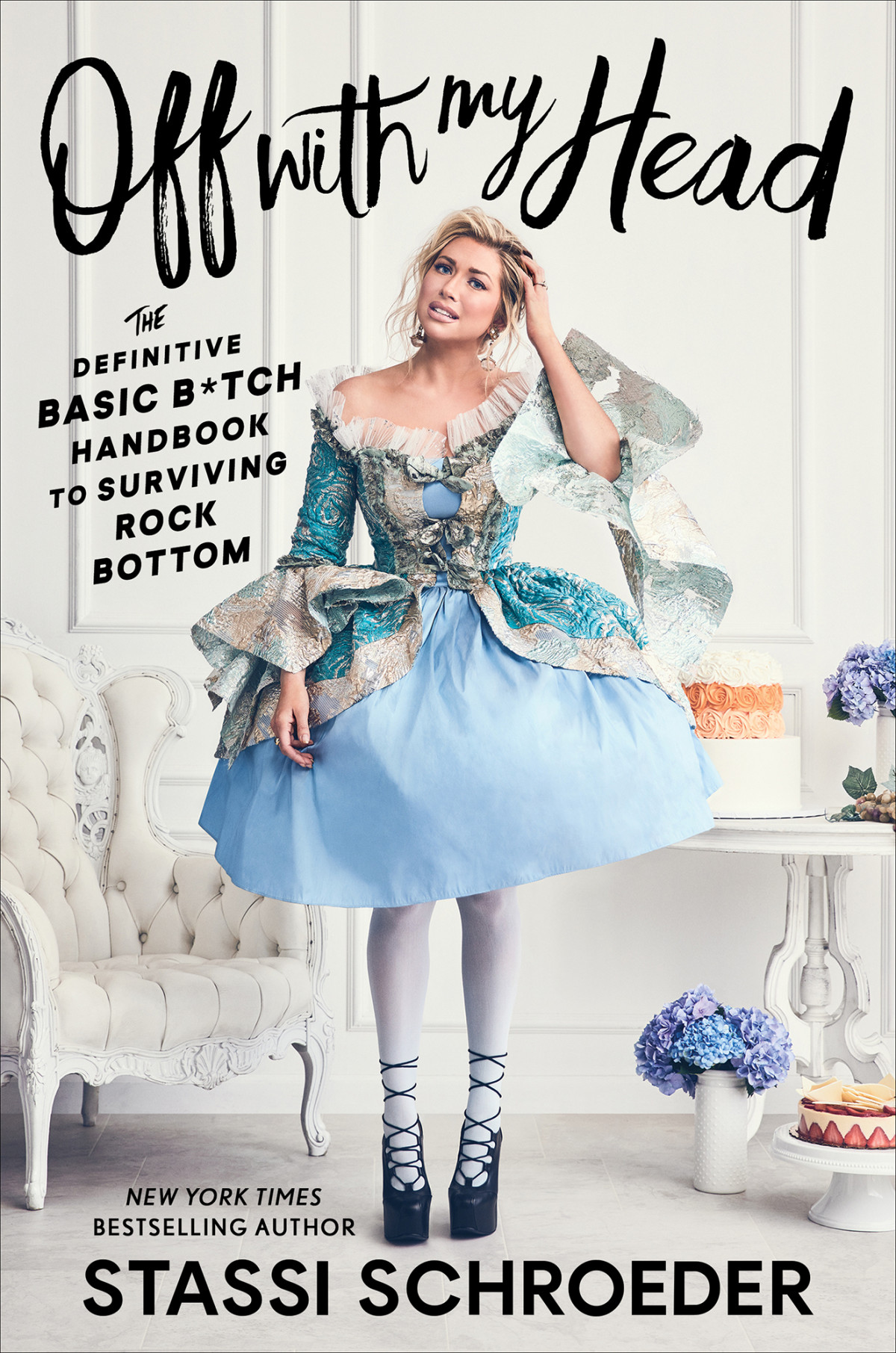 Off With My Head The Definitive Basic Btch Handbook To Surviving Rock Bottom Stassi Schroeder
