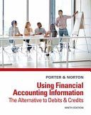 Using Financial Accounting Information The Alternative To Debits And Credits 9th Gary A Porter