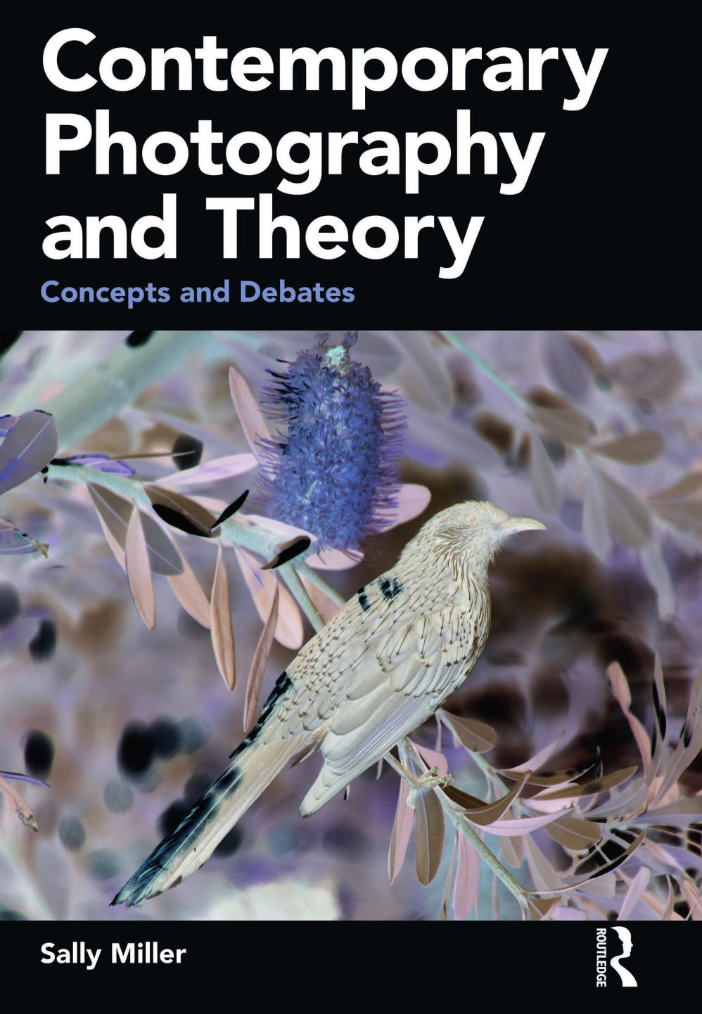 Contemporary Photography And Theory Concepts And Debates Sally Miller