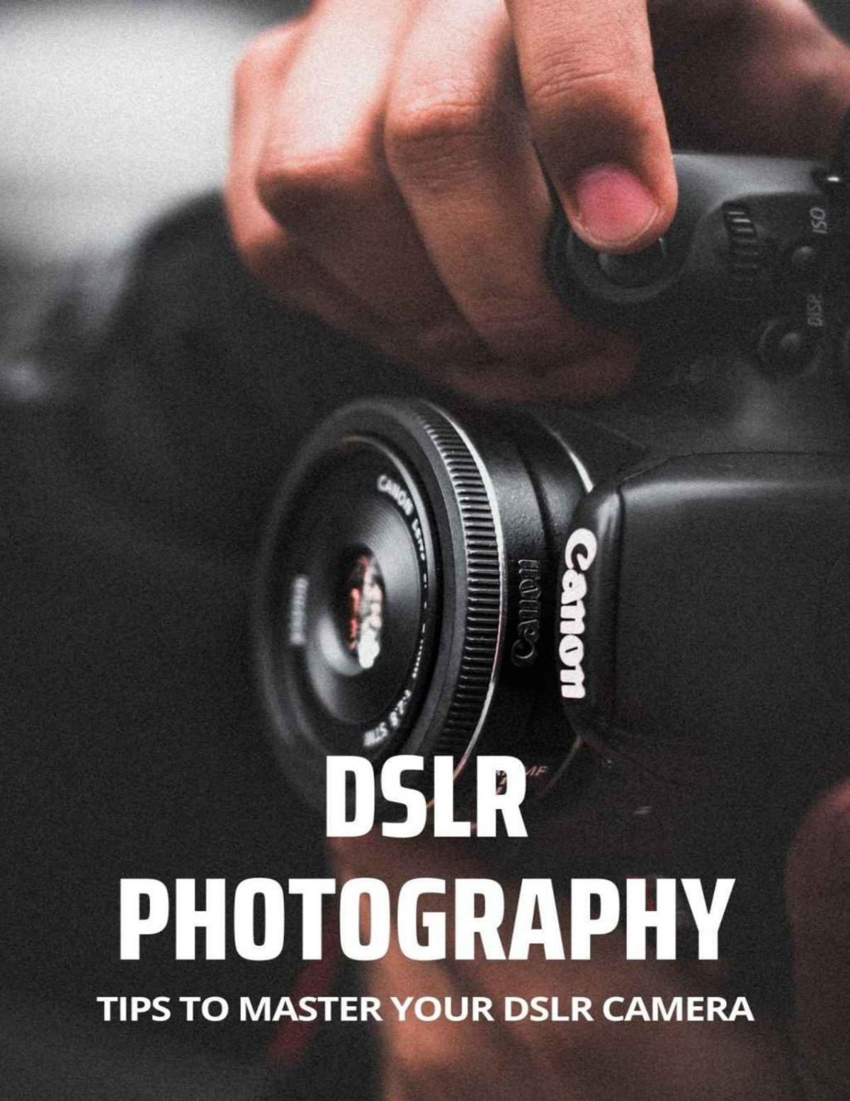 Dslr Photography Tips To Master Your Dslr Camera Dslr Photography Course Thaddeus Montellano