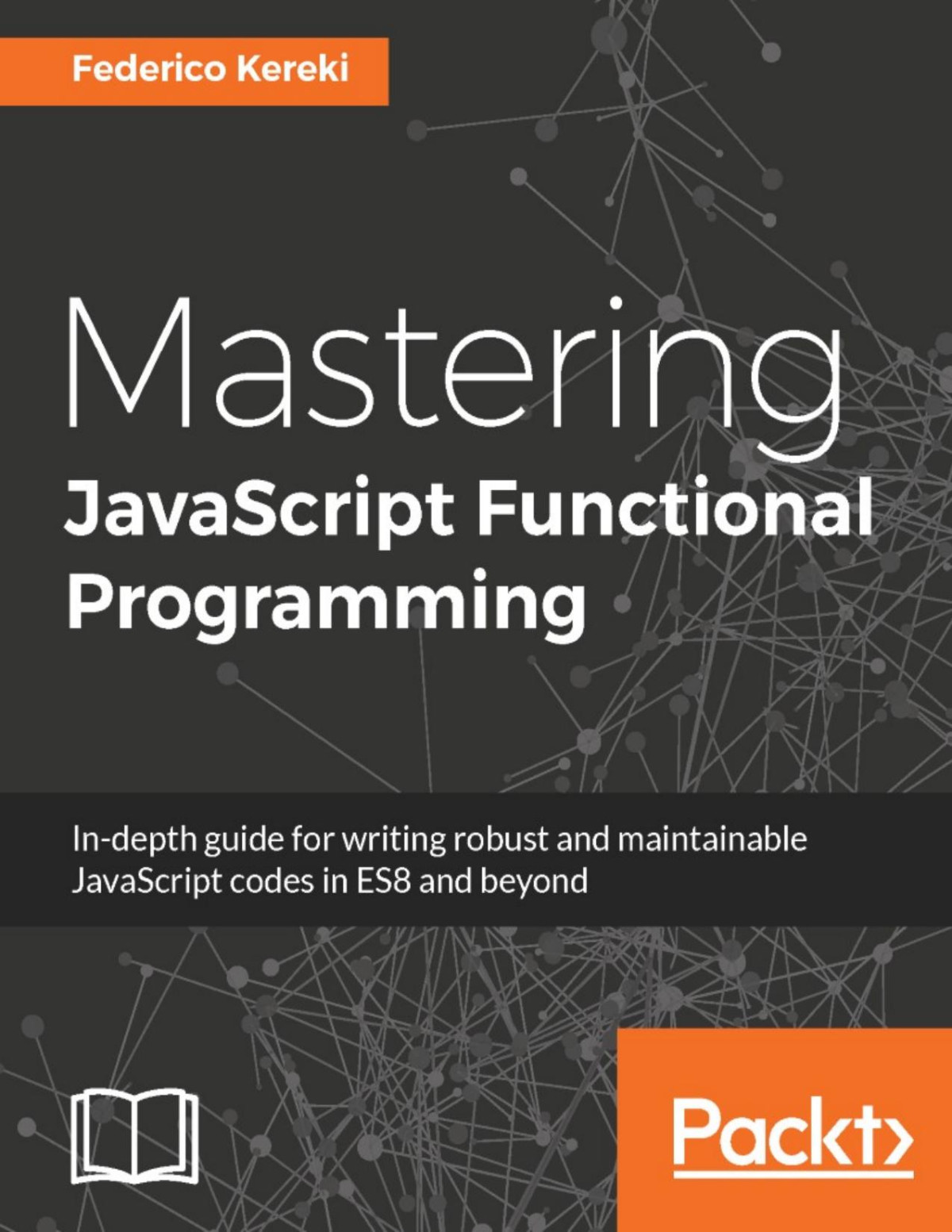 Mastering Javascript Functional Programming 1st Edition Federico Kereki