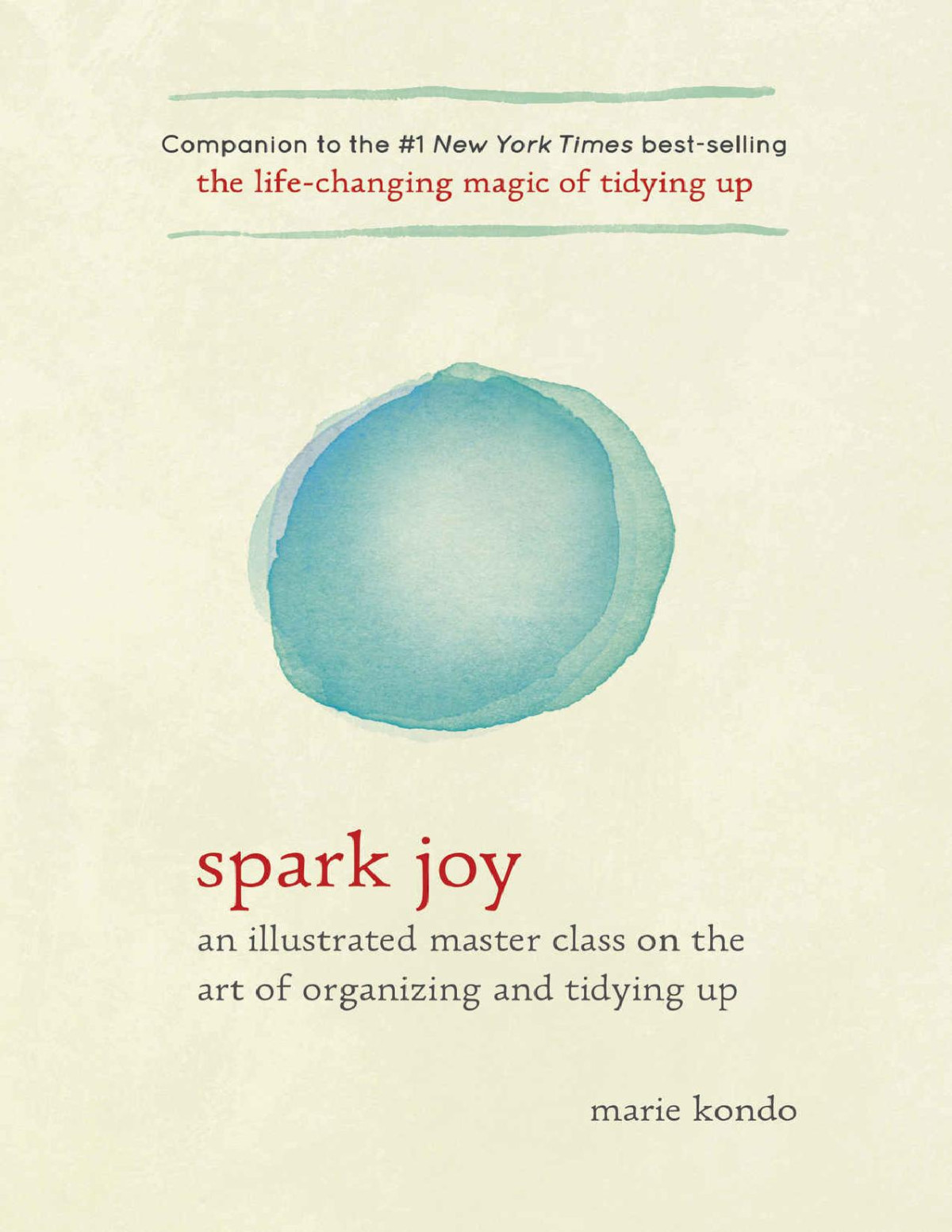 Spark Joy An Illustrated Master Class On The Art Of Organizing And Tidying Up Kondo