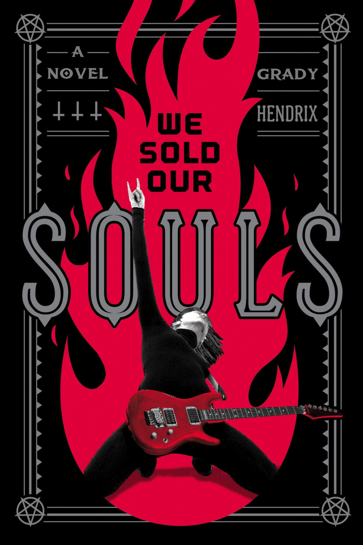 We Sold Our Souls A Novel Grady Hendrix