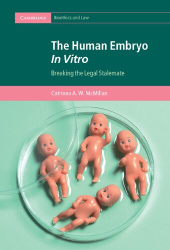 The Human Embryo In Vitro Breaking The Legal Stalemate Catriona A W Mcmillan