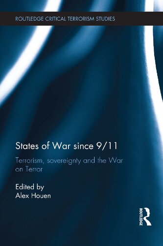 States Of War Since 911 Terrorism Sovereignty And The War On Terror 1st Edition Alex Houen Editor