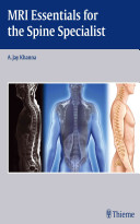 Mri Essentials For The Spine Specialist A Jay Khanna