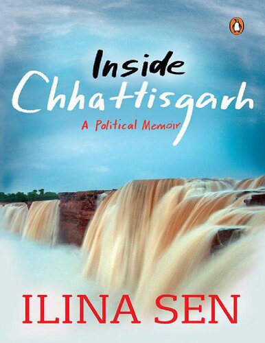 Inside Chhattisgarh A Political Memoir Ilina Sen