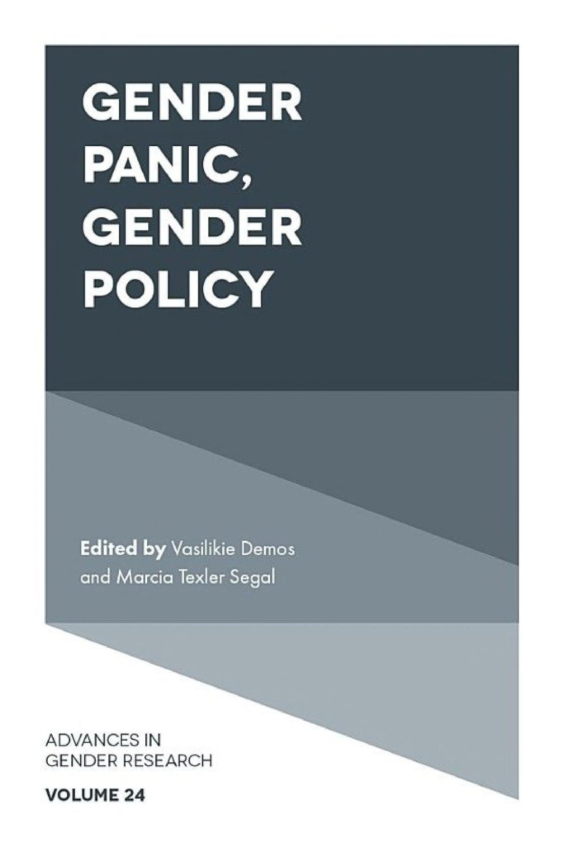 Gender Panic Gender Policy Vasilikie Demos Marcia Texler Segal Editors