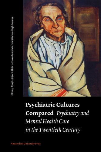 Psychiatric Cultures Compared Psychiatry And Mental Health Care In The Twentieth Century Marijke Gijswijthofstra Editor