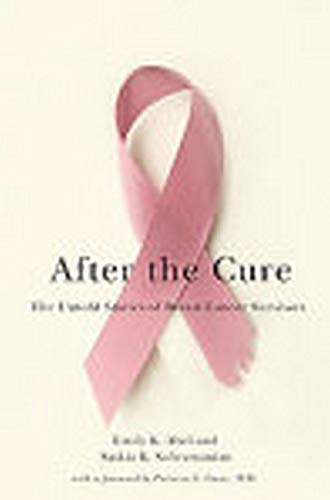 After The Cure The Untold Stories Of Breast Cancer Survivors 1st Edition Emily K Abel