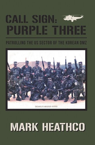 Call Sign Purple Three Patrolling The Us Sector Of The Korean Dmz Mark Heathco