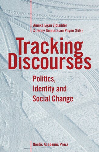 Tracking Discourses Politics Identity Social Change Illustrated Annika Egan Sjlander Editor