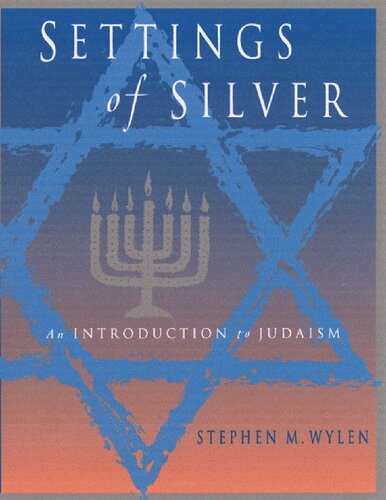 Settings Of Silver An Introduction To Judaism Stephen M Wylen