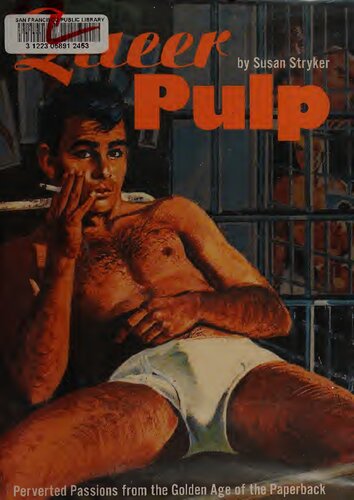 Queer Pulp Perverted Passions From The Golden Age Of The Paperback 1st Edition Susan Stryker