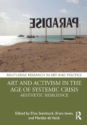 Art And Activism In The Age Of Systemic Crisis Aesthetic Resilience 1st Edition Eliza Steinbock