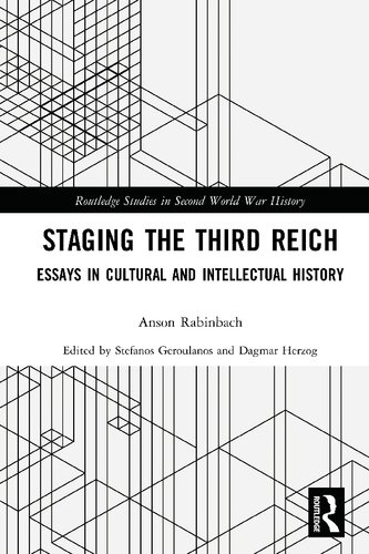 Staging The Third Reich Essays In Cultural And Intellectual History 1st Edition Anson Rabinbach