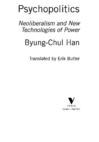 Psychopolitics Neoliberalism And New Technologies Of Power Byungchul Han