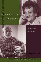 Vonnegut And Hemingway Writers At War Lawrence Broer Lawrence R Broer
