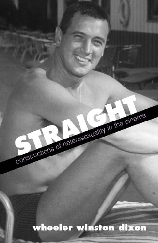 Straight Constructions Of Heterosexuality In The Cinema Wheeler Winston Dixon