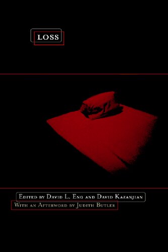 Loss The Politics Of Mourning David L Eng Editor David Kazanjian Editor
