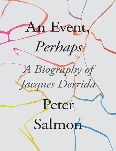 An Event Perhaps A Biography Of Jacques Derrida Illustrated Peter Salmon