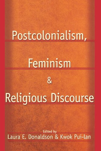 Postcolonialism Feminism Religious Discourse 1st Edition Laura E Donaldson Kwok Puilan