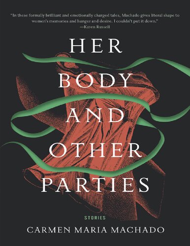 Her Body And Other Parties 1st Edition Carmen Maria Machado