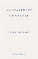 An Apartment On Uranus Paul B Preciado Charlotte Mandell
