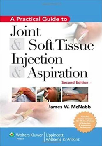 A Practical Guide To Joint And Soft Tissue Injection And Aspiration Second James W Mcnabb
