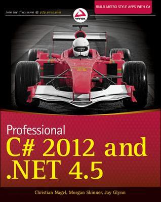 Professional C 2012 And Net 45 Christian Nagel Bill Evjen Jay Glynn Karli Watson Morgan Skinner