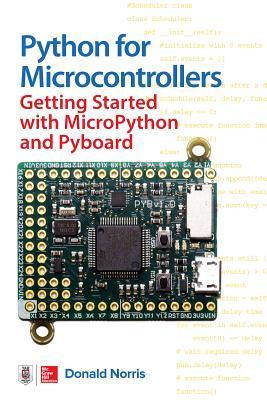 Python For Microcontrollers Getting Started With Micropython Donald Norris