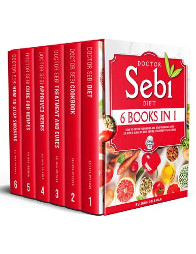 Doctor Sebi Diet 6 Books In 1 How To Detox Your Body With Dr Sebis Alkaline Diet Herbs Treatment And Cures Belinda Goleman