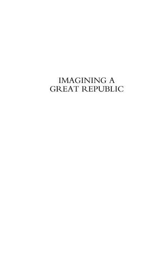 Imagining A Great Republic Political Novels And The Idea Of America Thomas E Cronin