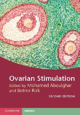 Ovarian Stimulation 2nd Edition Mohamed Aboulghar Editor Botros Rizk Editor