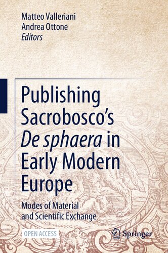Publishing Sacroboscos De Sphaera In Early Modern Europe Modes Of Material And Scientific Exchange Matteo Valleriani Editor