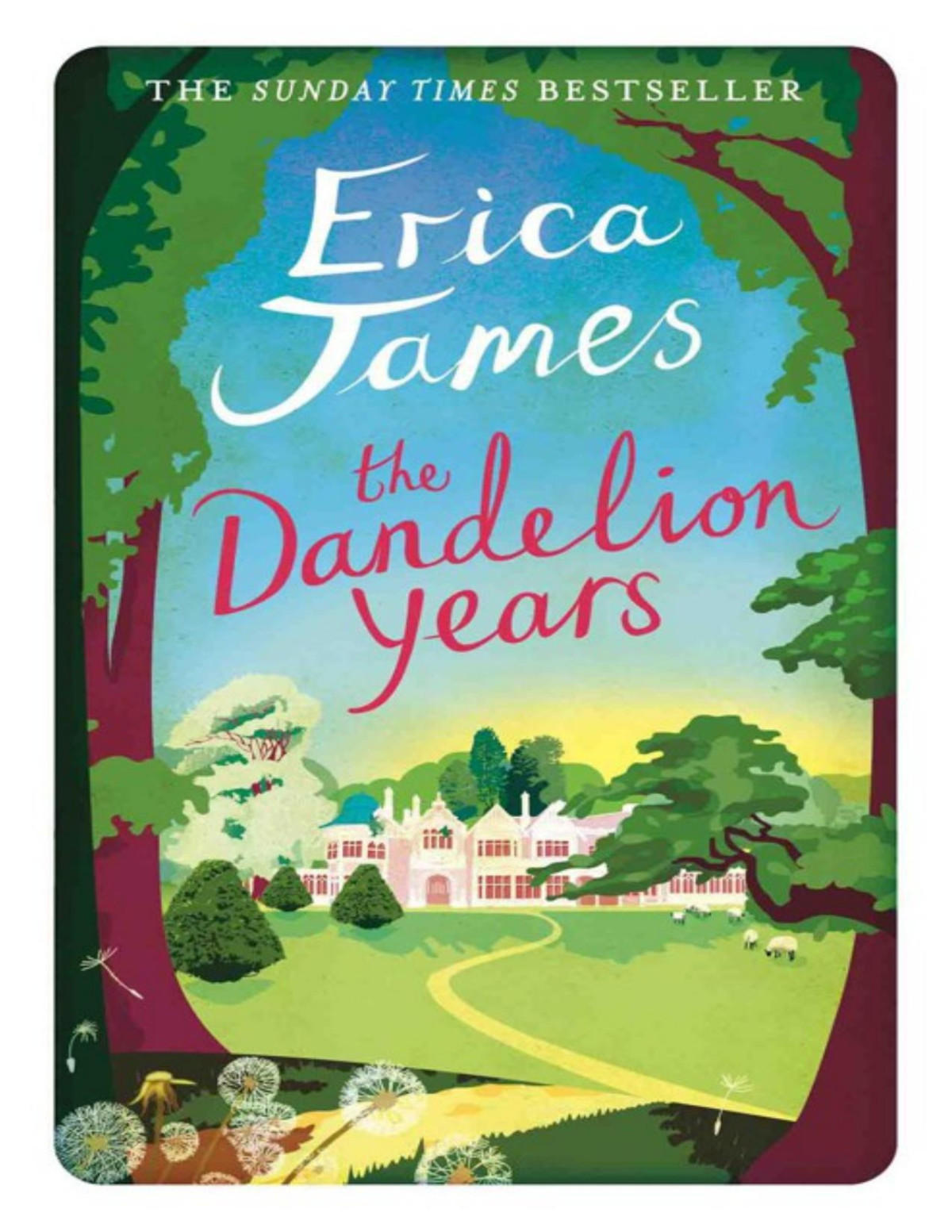 The Dandelion Years Erica James
