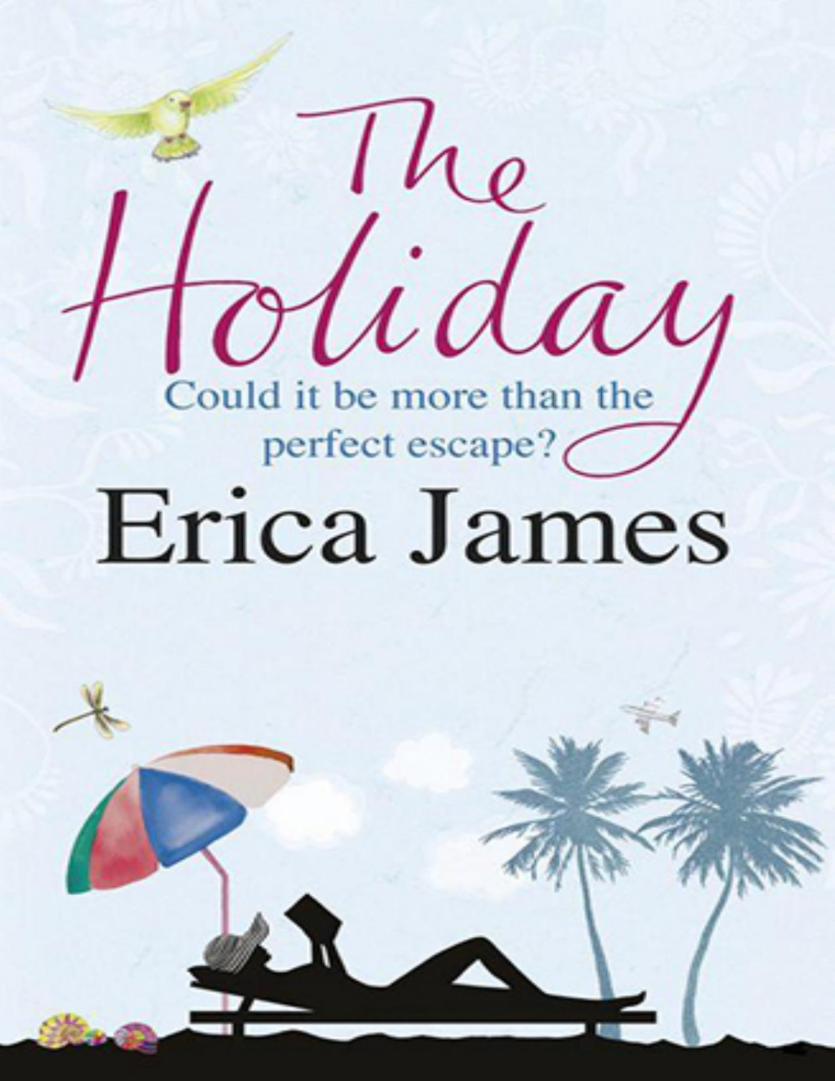 The Holiday Erica James