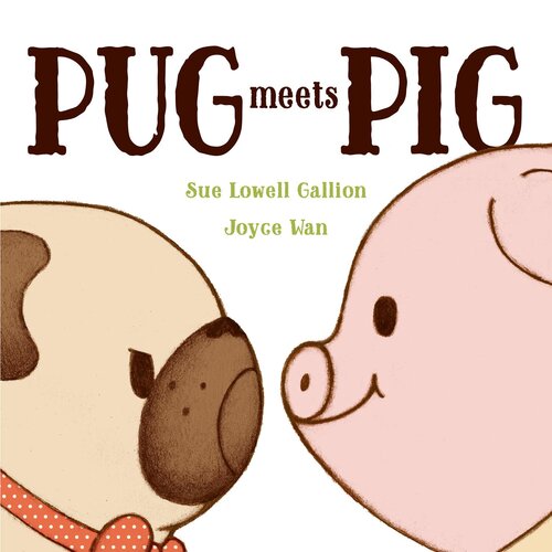 Pug Meets Pig Sue Lowell Gallion