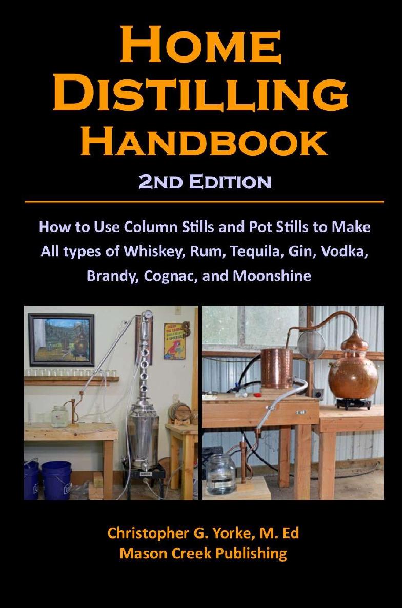 Home Distilling Handbook 2nd Edition 2nd Edition Christopher G Yorke