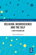 Religion Neuroscience And The Self A New Personalism 1st Edition Patrick Mcnamara